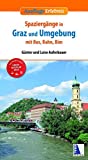 Spaziergänge in Graz und Umgebung mit Bus, Bahn und Bim: (3. Auflage) (Ausflugs-Erlebnis)
