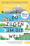 In 80 Zügen um die Welt: Mein 70 000 Kilometer langes Abenteuer auf Schienen. National Geographic Traveller Book of the Year