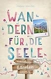 Kärnten. Wandern für die Seele: Wohlfühlwege