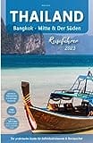 Thailand Reiseführer - Bangkok - Mitte & Der Süden: Der praktische Guide für Individualreisende & Backpacker: Mit Routen inkl. Online-Karten, ... Highlights für die perfekte Reiseplanung