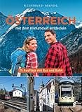 Österreich mit dem Klimaticket entdecken: 20 Ausflüge mit Bus und Bahn