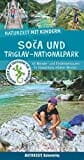 Naturzeit mit Kindern: Soca und Triglav Nationalpark: 45 Wander- und Entdeckertouren in Sloweniens wildem Westen