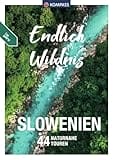 KOMPASS Endlich Wildnis - Slowenien: 44 Rad-, Kanu- und Wandertouren