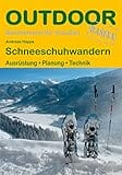 Schneeschuhwandern: Ausrüstung · Planung · Technik (Basiswissen für Draußen)