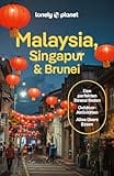 LONELY PLANET Reiseführer Malaysia, Singapur & Brunei: Eigene Wege gehen und Einzigartiges erleben.