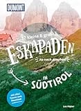 52 kleine & große Eskapaden in Südtirol: Ab nach draußen! (DuMont Eskapaden)