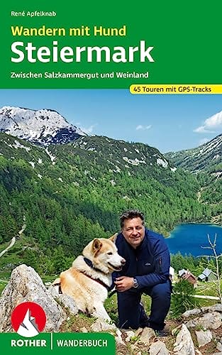 Wandern mit Hund Steiermark: Zwischen Salzkammergut und Weinland. 45 Touren mit GPS-Tracks (Rother Wanderbuch)