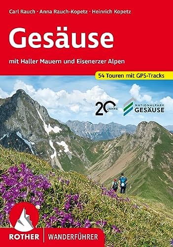 Gesäuse: mit Haller Mauern und Eisenerzer Alpen. 54 Touren mit GPS-Tracks (Rother Wanderführer)