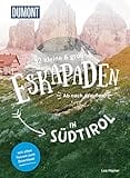 52 kleine & große Eskapaden in Südtirol: Ab nach draußen! (DuMont Eskapaden)
