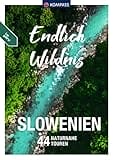 KOMPASS Endlich Wildnis - Slowenien: 44 Rad-, Kanu- und Wandertouren