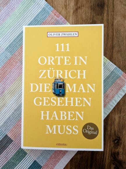 Das Buch »111 Orte in Zürich, die man gesehen haben muss«